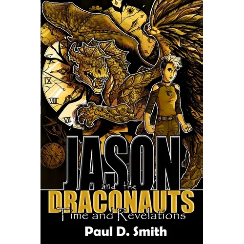 Jason and the Draconauts: Time and Revelations - Paperback