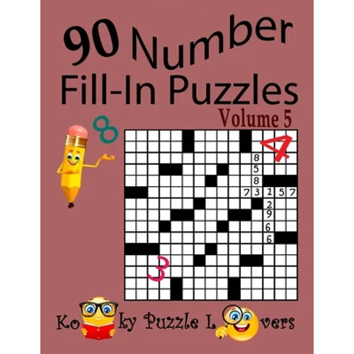 Number Fill-In Puzzles, Volume 5, 90 Puzzles - Paperback