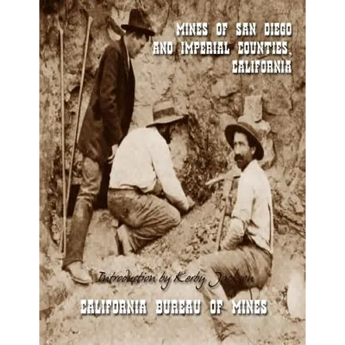 Mines of San Diego and Imperial Counties, California - Paperback