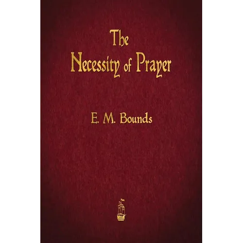 The Necessity of Prayer - Paperback
