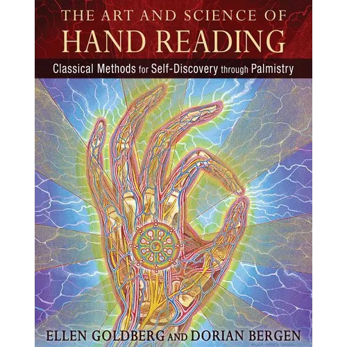 The Art and Science of Hand Reading: Classical Methods for Self-Discovery Through Palmistry - Hardcover