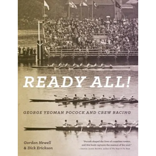Ready All! George Yeoman Pocock and Crew Racing - Hardcover
