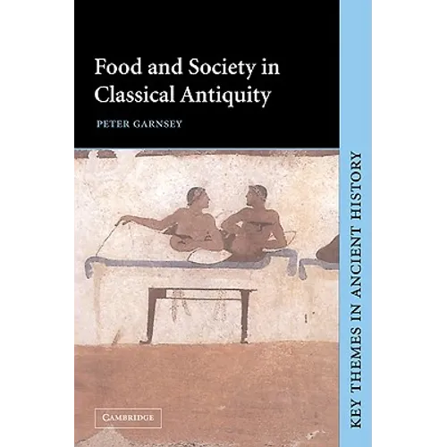Food and Society in Classical Antiquity - Paperback