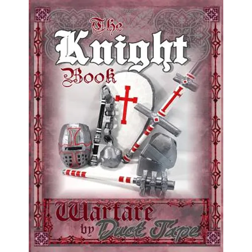 The Knight Book: Warfare by Duct Tape - Paperback