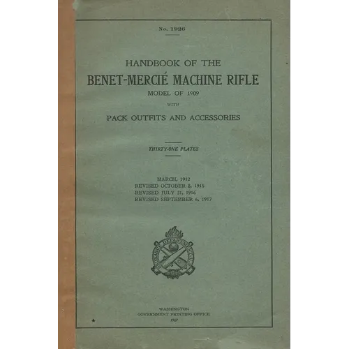 Handbook Of The Hotchkiss M1909 Benét-Mercié Machine Gun Rifle Model of 1909 Pack Outfits & Accessories - Paperback