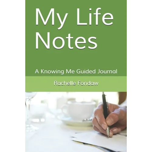 My Life Notes: A Knowing Me Guided Journal - Paperback