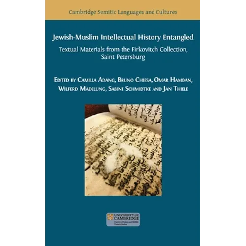 Jewish-Muslim Intellectual History Entangled: Textual Materials from the Firkovitch Collection, Saint Petersburg - Hardcover