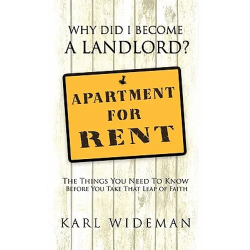 Why Did I Become a Landlord?: The Things You Need to Know Before You Take That Leap of Faith - Paperback