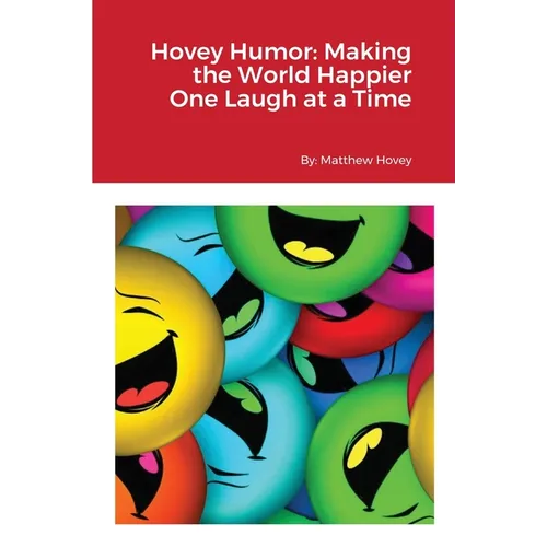 Hovey Humor: Making the World Happier One Laugh at a Time - Paperback