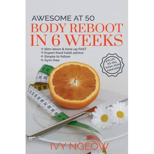 Awesome at 50: Quick and Easy Workout Plan PLUS 30-day Asian-style meal plan - Paperback