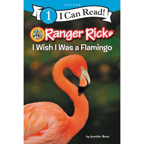 Ranger Rick: I Wish I Was a Flamingo - Hardcover