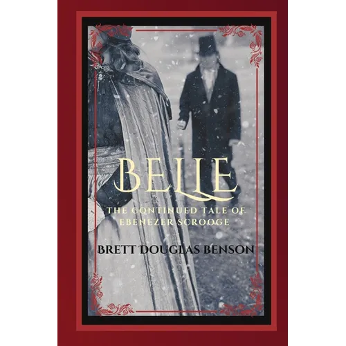 Belle: The Continued Tale of Ebenezer Scrooge - Paperback