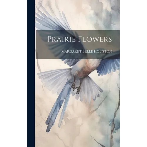 Prairie Flowers - Hardcover