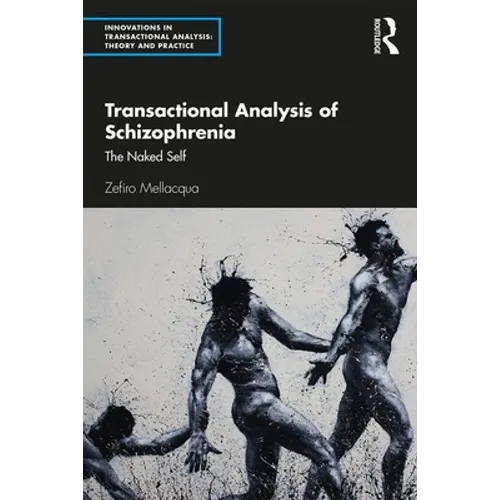 Transactional Analysis of Schizophrenia: The Naked Self - Paperback