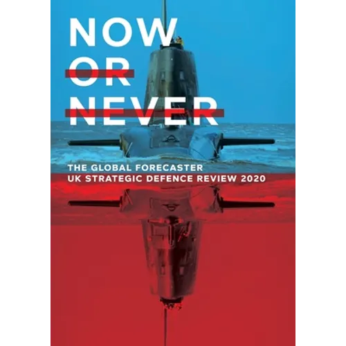 Now or Never: UK Strategic Defence Review - Paperback