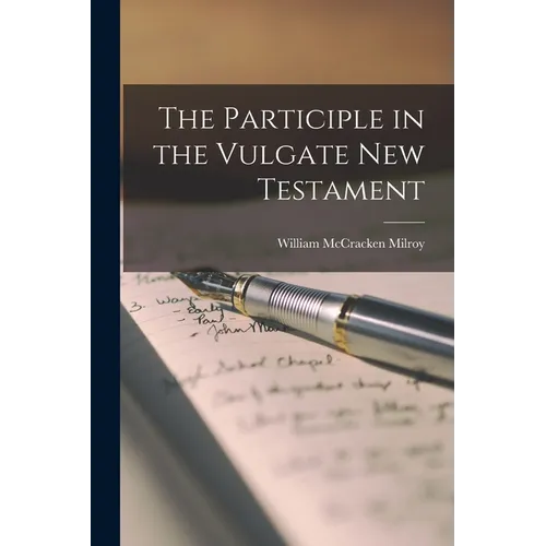 The Participle in the Vulgate New Testament - Paperback
