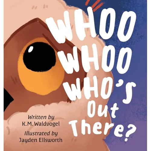 Whoo Whoo Who's Out There? - Hardcover