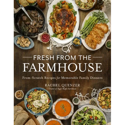 Fresh from the Farmhouse: From-Scratch Recipes for Memorable Family Dinners - Paperback