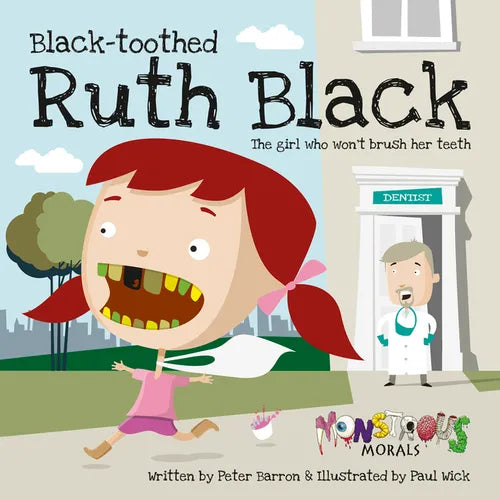 Black Toothed Ruth Black: The Girl Who Won't Brush Her Teeth - Paperback