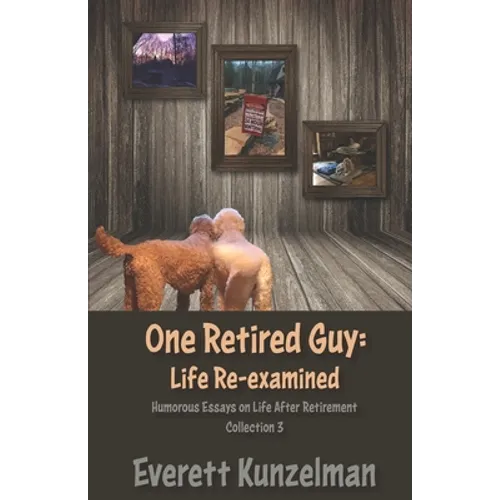 One Retired Guy: Life Re-examined - Paperback