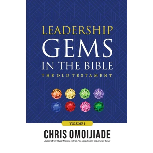 Leadership Gems in the Bible-The Old Testament, Volume 1 - Paperback
