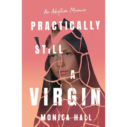 Practically Still a Virgin: An Adoption Memoir - Paperback
