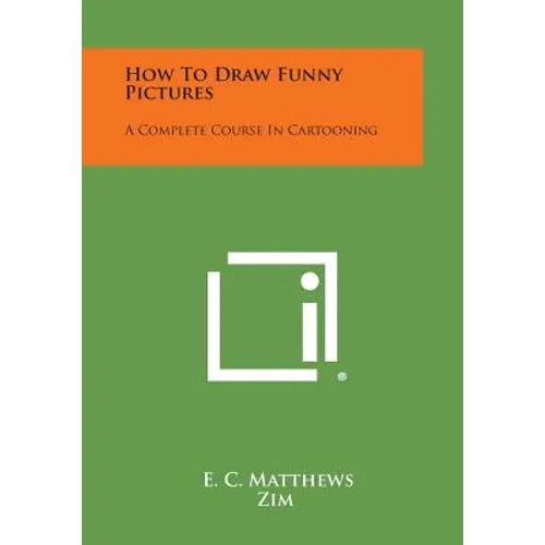 How to Draw Funny Pictures: A Complete Course in Cartooning - Paperback