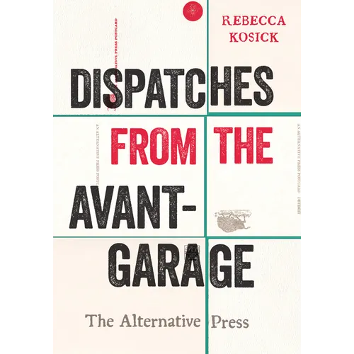 Dispatches from the Avant-Garage: The Alternative Press - Hardcover