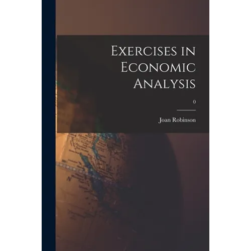 Exercises in Economic Analysis; 0 - Paperback