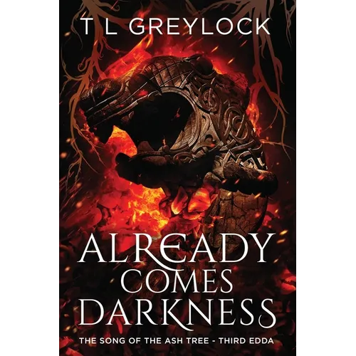 Already Comes Darkness: The Song of the Ash Tree - Third Edda - Paperback