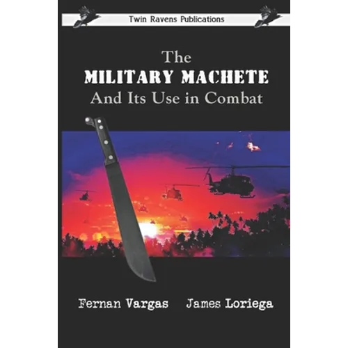 The Military Machete and Its Use in Combat - Paperback