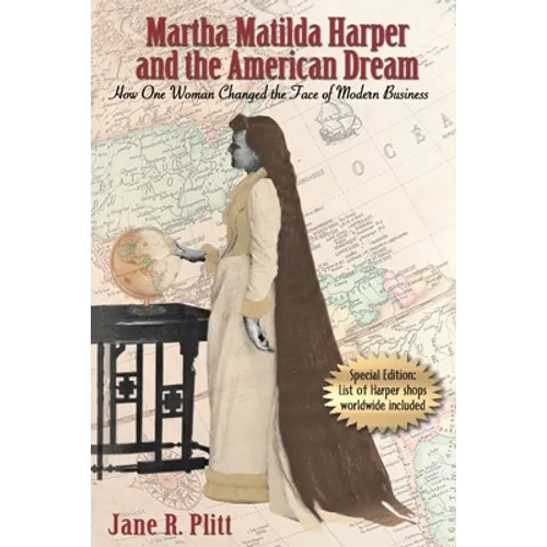 Martha Matilda Harper and the American Dream: How One Woman Changed the Face of Modern Business - Paperback