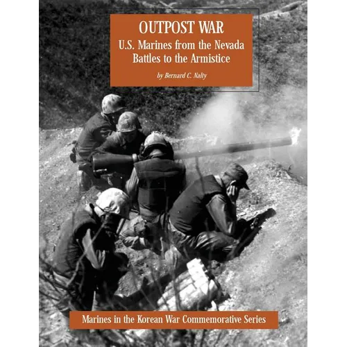 Outpost War: U.S. Marines from the Nevada Battles to the Armistice - Paperback