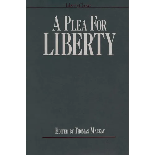 A Plea for Liberty: An Argument Against Socialism and Socialistic Legislation - Paperback
