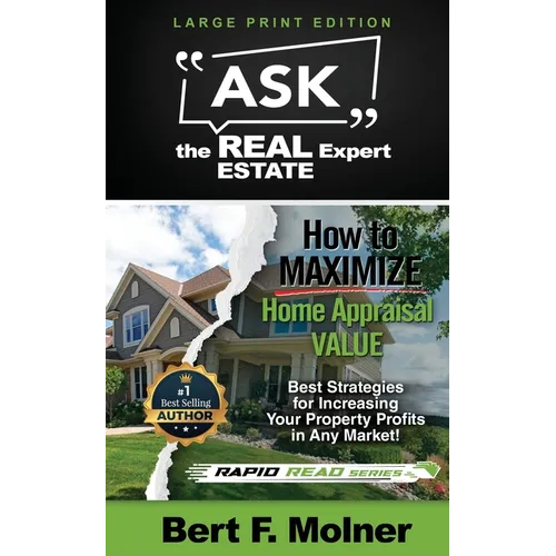 How to MAXIMIZE Your Home Appraisal Value - Ask the Real Estate Expert - Paperback