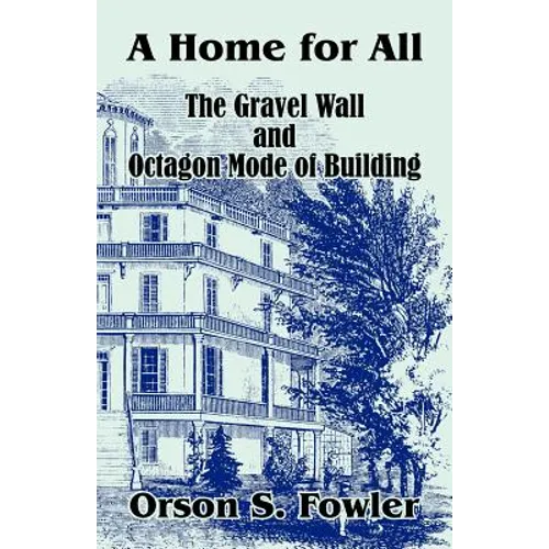 A Home for All The Gravel Wall and Octagon Mode of Building - Paperback