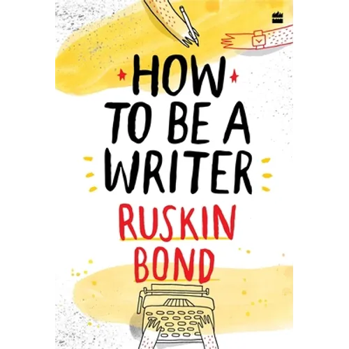 How to Be a Writer - Hardcover