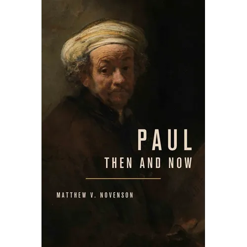 Paul, Then and Now - Hardcover