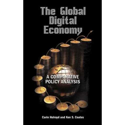 The Global Digital Economy: A Comparative Policy Analysis - Hardcover