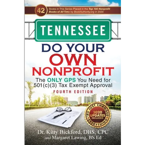 Tennessee Do Your Own Nonprofit: The Only GPS You Need for 501c3 Tax Exempt Approval - Paperback
