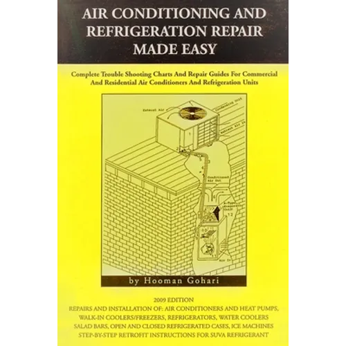 Air conditioning and refrigeration repair made easy: Complete easy to understand air conditioning and refrigeration diagnostic charts and hands on rep - Paperback