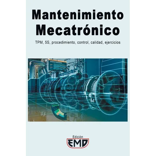 Mantenimiento Mecatrónico: TPM, 5S, procedimiento, control, calidad, ejercicios - Paperback