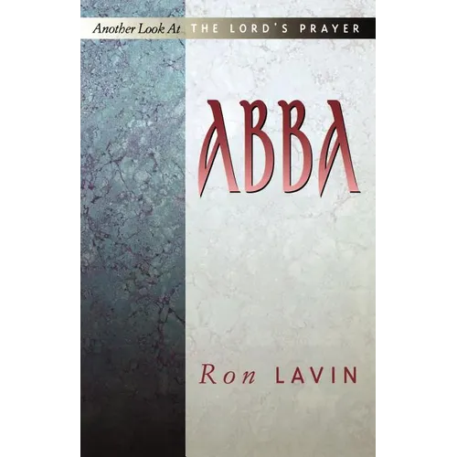 Abba: Another Look At The Lord's Prayer - Paperback