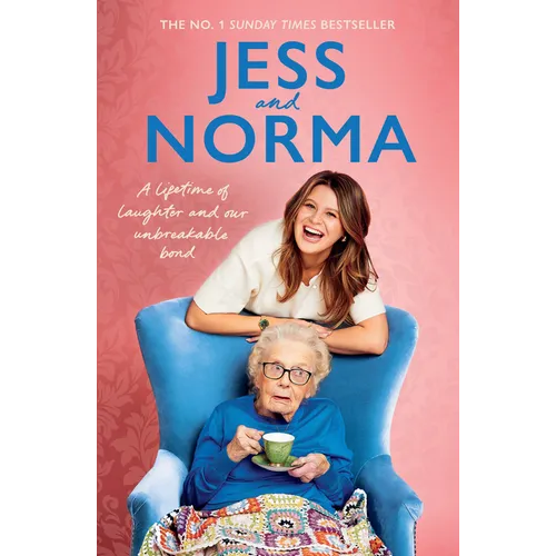 Jess and Norma: A Lifetime of Laughter and Our Unbreakable Bond - Hardcover