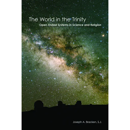 The World in the Trinity: Open-Ended Systems in Science and Religion - Paperback