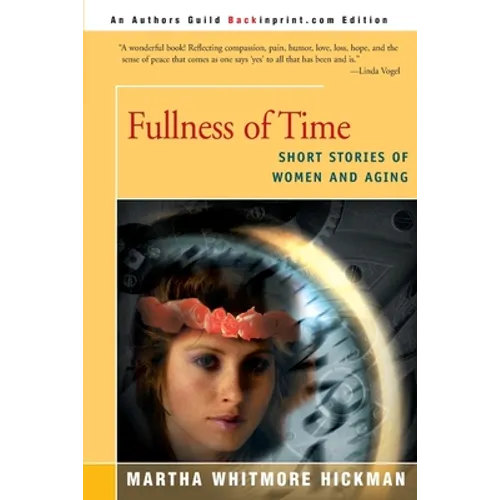 Fullness of Time: Short Stories of Women and Aging - Paperback