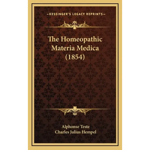 The Homeopathic Materia Medica (1854) - Hardcover