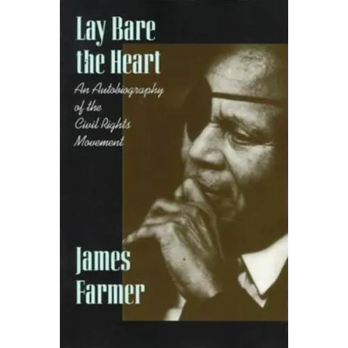 Lay Bare the Heart: An Autobiography of the Civil Rights Movement - Paperback