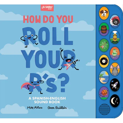 How Do You Roll Your R'S?: A Sound Book for Kids to Learn Spanish Vocabulary and Speak with Confidence - Hardcover
