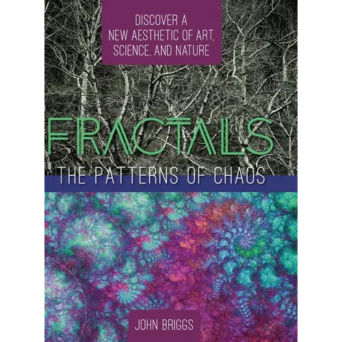 Fractals: The Patterns of Chaos: Discovering a New Aesthetic of Art, Science, and Nature (A Touchstone Book) - Hardcover
